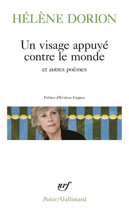 Un visage appuyé contre le monde et autres poèmes
