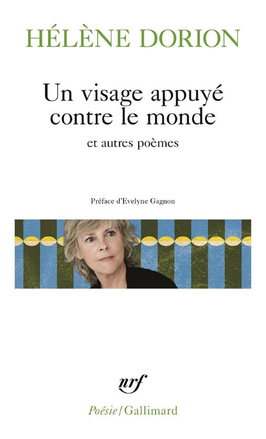 Un visage appuyé contre le monde et autres poèmes