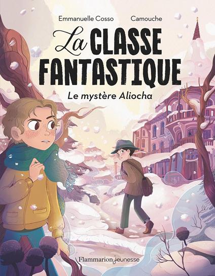 La Classe fantastique. Le mystère Aliocha - Camouche,Emma Cosso - ebook