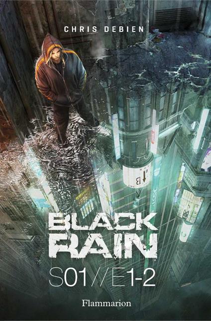 Black Rain (Saison 1, Tomes 1&2) - Chris Debien - ebook