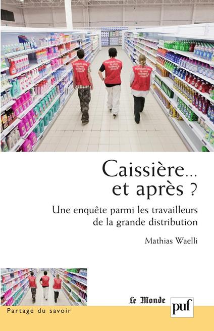 Caissière... et après ? Une enquête parmi les travailleurs de la grande distribution
