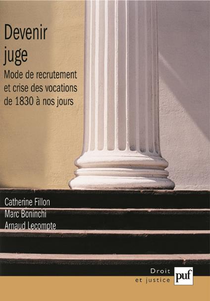 Devenir juge : Modes de recrutement et crises des vocations de 1830 à nos jours