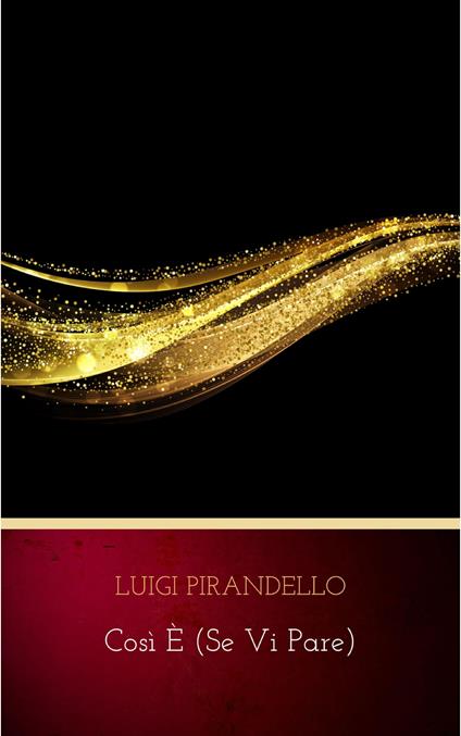 Così è (se vi pare) - Luigi Pirandello - ebook