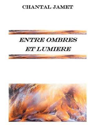 Entre ombres et lumière - Chantal Jamet - cover