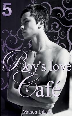 Boy's love Cafe 5 - Manon Lilaas - cover