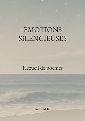 Émotions silencieuses: Recueil de poèmes - David Alin - cover