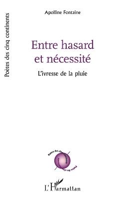 Entre hasard et nécessité: L'ivresse de la pluie - Appoline Fontaine - cover