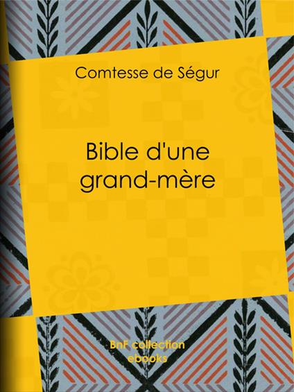 Bible d'une grand-mère - Comtesse de Ségur - ebook