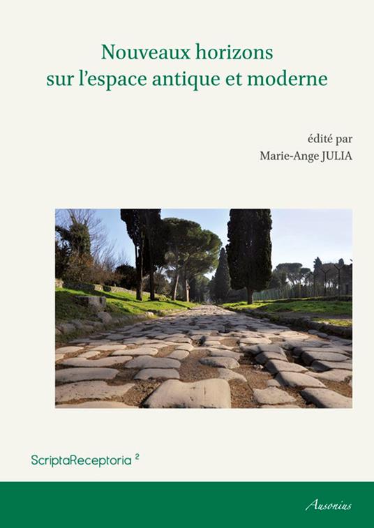 Nouveaux horizons sur l’espace antique et moderne