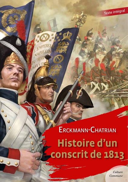 Histoire d’un conscrit de 1813