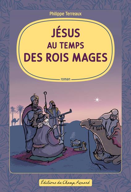 Jésus au temps des Rois mages - Terreaux Philippe - ebook