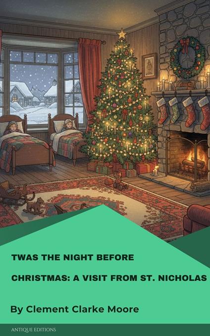 Twas the Night before Christmas: A Visit from St. Nicholas