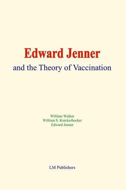 Edward Jenner and the Theory of Vaccination