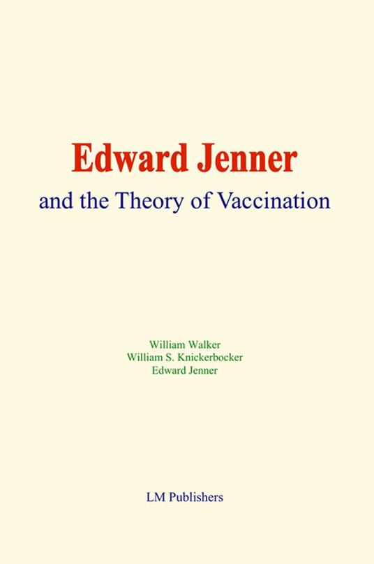 Edward Jenner and the Theory of Vaccination