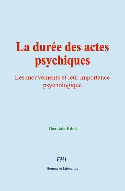 La durée des actes psychiques - Théodule Ribot - ebook
