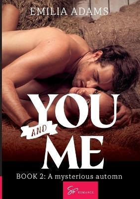 You... and Me - Tome 2: A Mysterious Autumn - Emilia Adams - cover