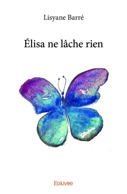Élisa ne lâche rien