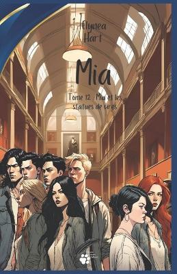 Mia: Tome 12: Mia et les statuts de cires - Elynea Hart - cover