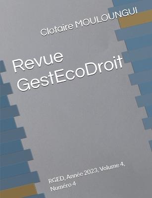 Revue GestEcoDroit: RGED, Année 2023, Volume 4, Numéro 4 - Clotaire Mouloungui - cover