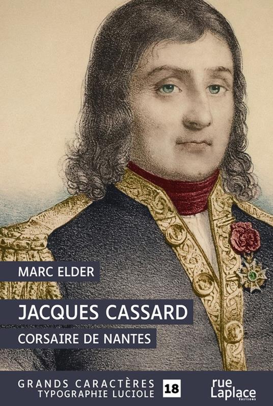 Jacques Cassard : Corsaire de Nantes