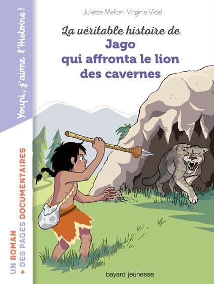 La véritable histoire de Jago face au lion des cavernes DYS - Juliette Mellon Poline,Rémi Saillard,Virginie VIDAL - ebook