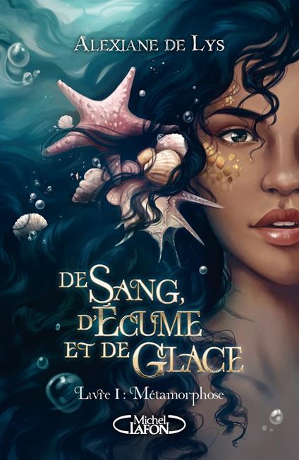De sang, d'écume et de glace - Tome 1 Métamorphose - Alexiane de Lys - ebook