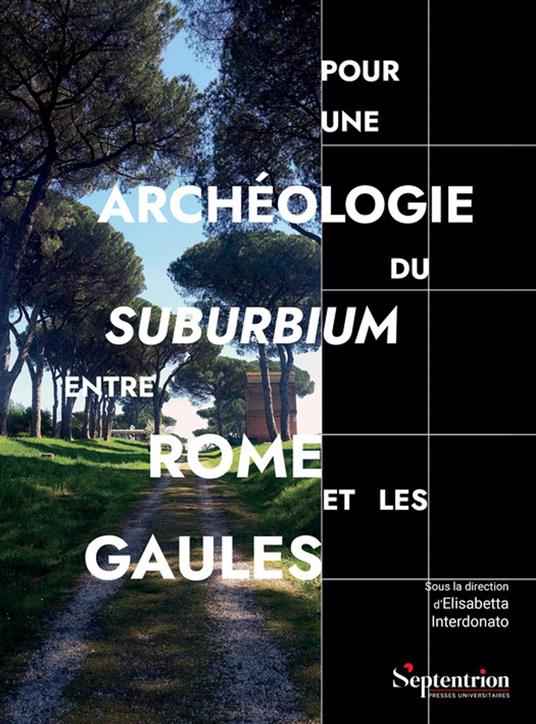 Pour une archéologie du suburbium entre Rome et les Gaules