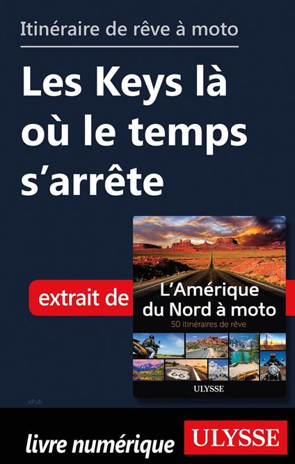 Itinéraire de rêve à moto - Les Keys là où le temps s'arrête