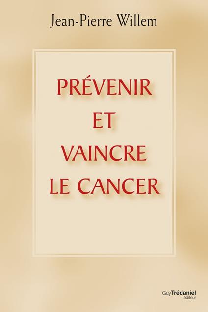 Prévenir et vaincre le cancer