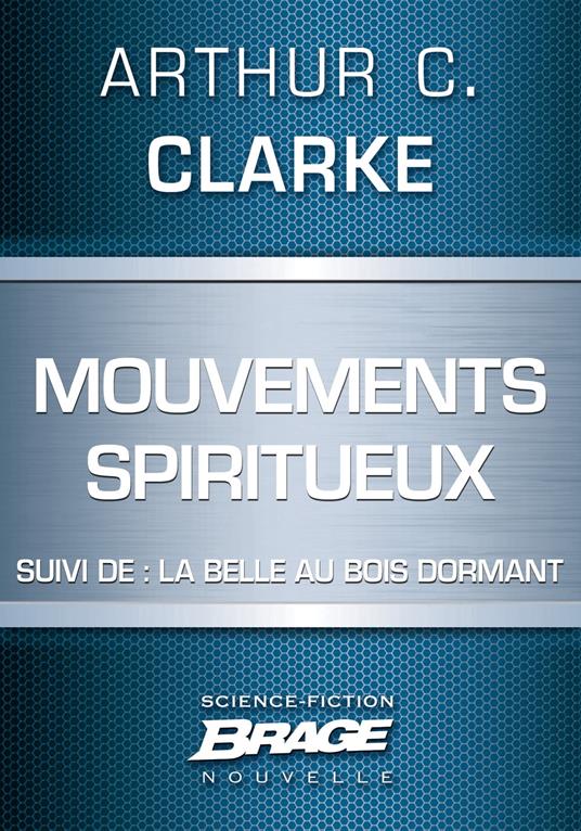 Mouvements spiritueux (suivi de) La Belle au bois dormant