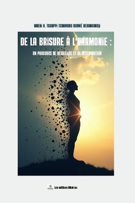 de la Brisure À l'Harmonie: : Un parcours de résilience et de restauration - cover