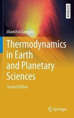 Thermodynamics in Earth and Planetary Sciences - Jibamitra Ganguly - cover