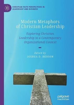 Modern Metaphors of Christian Leadership: Exploring Christian Leadership in a Contemporary Organizational Context - cover