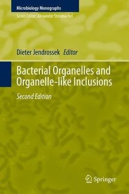 Bacterial Organelles and Organelle-like Inclusions - cover