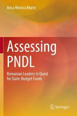 Assessing PNDL: Romanian Leaders in Quest for State-Budget Funds - Anca Monica Marin - cover