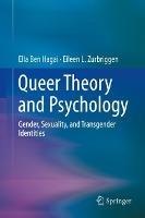 Queer Theory and Psychology: Gender, Sexuality, and Transgender Identities - Ella Ben Hagai,Eileen L. Zurbriggen - cover