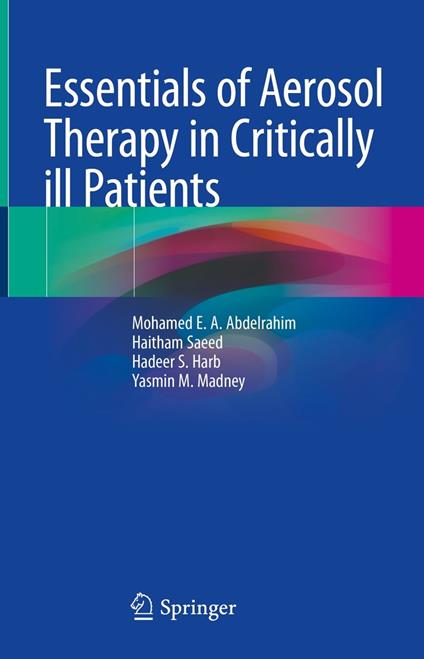 Essentials of Aerosol Therapy in Critically ill Patients