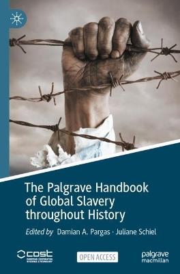 The Palgrave Handbook of Global Slavery throughout History - cover