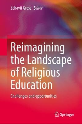 Reimagining the Landscape of Religious Education: Challenges and Opportunities - cover