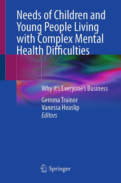 Needs of Children and Young People Living with Complex Mental Health Difficulties
