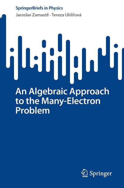 An Algebraic Approach to the Many-Electron Problem