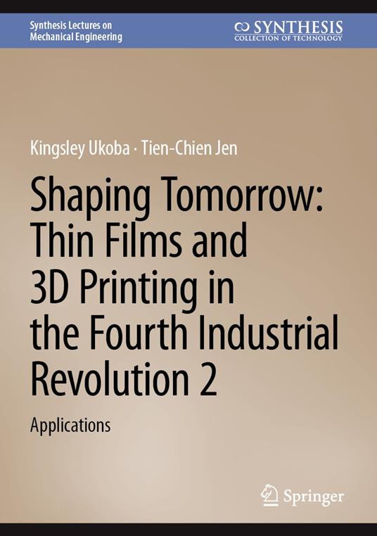Shaping Tomorrow: Thin Films and 3D Printing in the Fourth Industrial Revolution 2