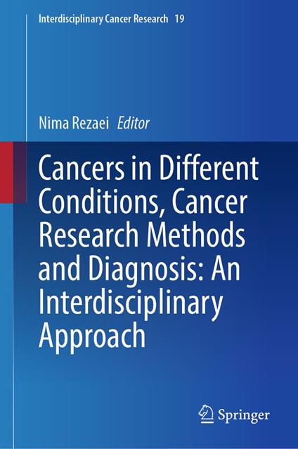 Cancers in Different Conditions, Cancer Research Methods and Diagnosis: An Interdisciplinary Approach