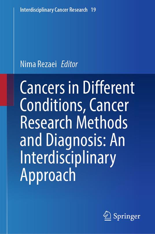 Cancers in Different Conditions, Cancer Research Methods and Diagnosis: An Interdisciplinary Approach