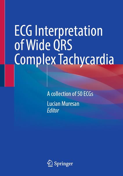 ECG Interpretation of Wide QRS Complex Tachycardia 