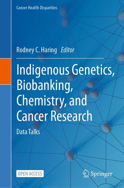 Indigenous Genetics, Biobanking, Chemistry, and Cancer Research