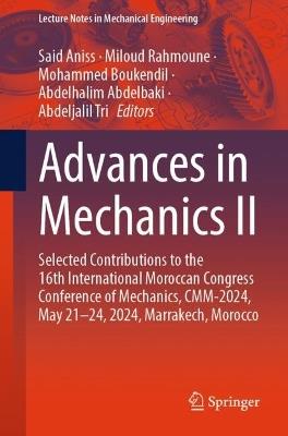 Advances in Mechanics II: Selected Contributions to the 16th International Moroccan Congress Conference of Mechanics, CMM-2024, May 21–24, 2024, Marrakech, Morocco - cover
