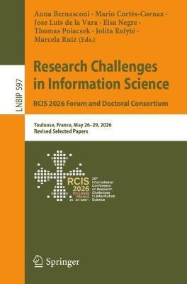 Research Challenges in Information Science. RCIS 2026 Forum and Doctoral Consortium: Toulouse, France, May 26–29, 2026, Revised Selected Papers - cover