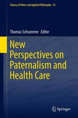 New Perspectives on Paternalism and Health Care - cover