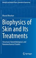 Biophysics of Skin and Its Treatments: Structural, Nanotribological, and Nanomechanical Studies - Bharat Bhushan - cover